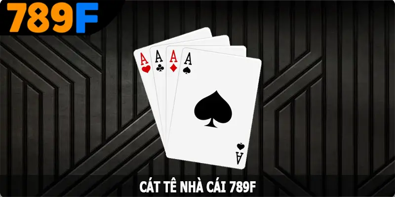 Cát Tê Tại 789F - Thử Sức Qua Ván Chơi Đầy Chiến Thuật