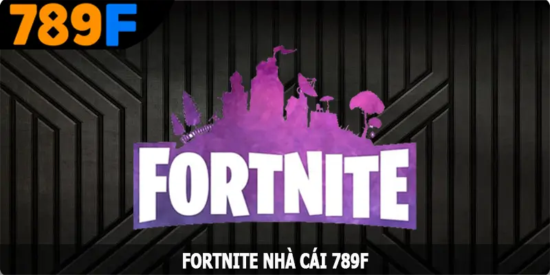 Fortnite 789F - Trải Nghiệm Siêu Phẩm Cá Cược Nổi Tiếng Số 1 Hiện Nay 5 Fortnite 789F - Trải Nghiệm Siêu Phẩm Cá Cược Nổi Tiếng Số 1 Hiện Nay