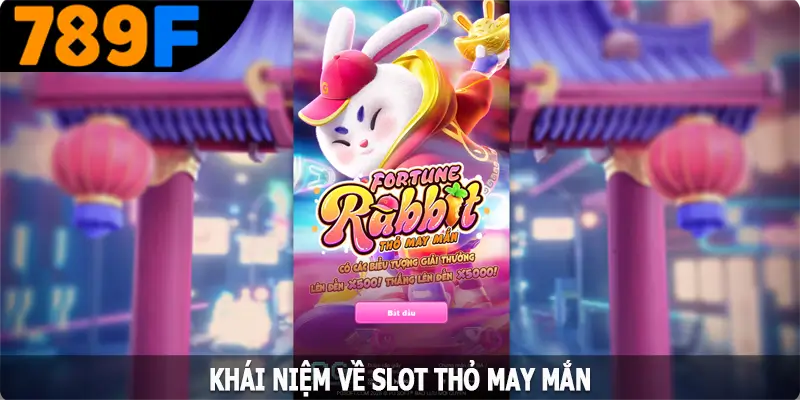 Khái niệm về slot thỏ may mắn Khái niệm về slot thỏ may mắn