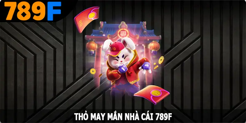 Thỏ May Mắn - Phiên Bản Nổ Hũ Hấp Dẫn Có Tại 789F