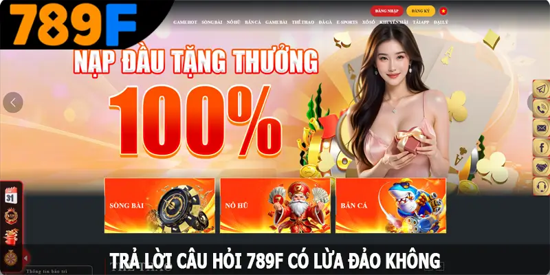 Trả lời câu hỏi 789F có lừa đảo không