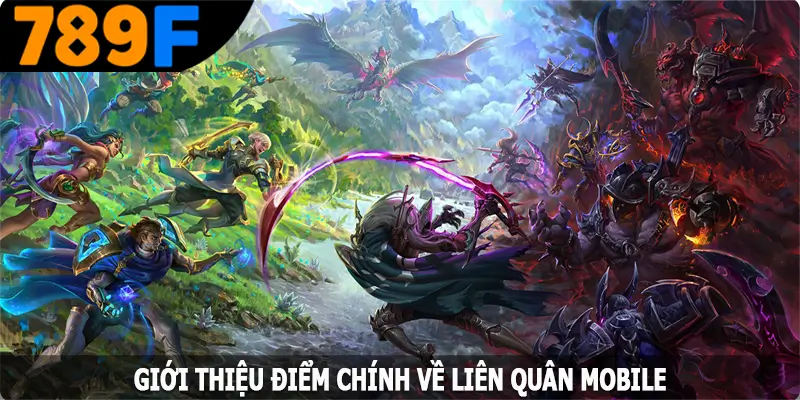 Giới thiệu điểm chính về liên Quân Mobile tại Esports 789F