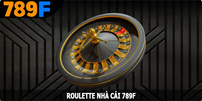 Roulette - Cùng Đi Kiểm Tra Vận May Của Chính Mình Tại 789F