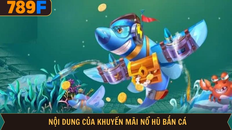 Những chương trình khuyến mãi nổ hũ bắn cá được ưa chuộng