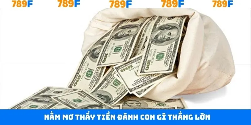 Nằm mơ thấy tiền đánh con gì và những con số cụ thể