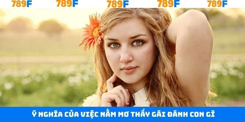 Tổng quan về giấc mộng thấy gái xinh